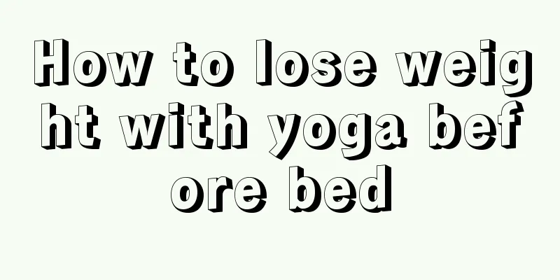 How to lose weight with yoga before bed