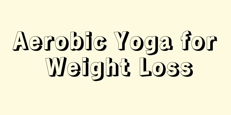 Aerobic Yoga for Weight Loss