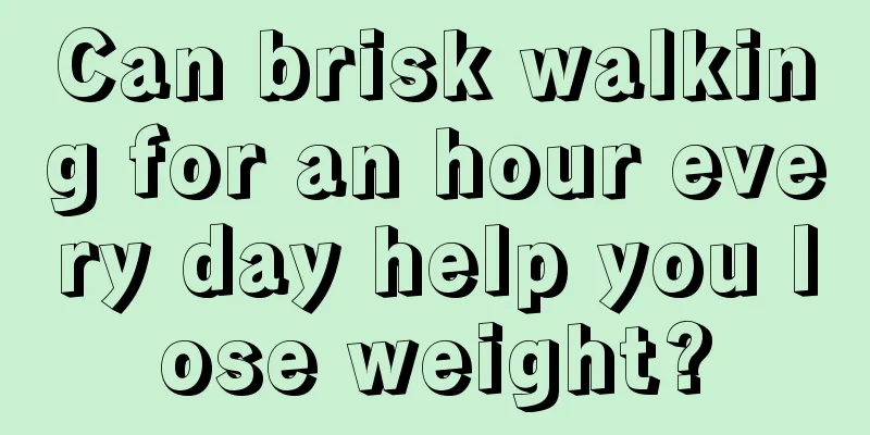 Can brisk walking for an hour every day help you lose weight?