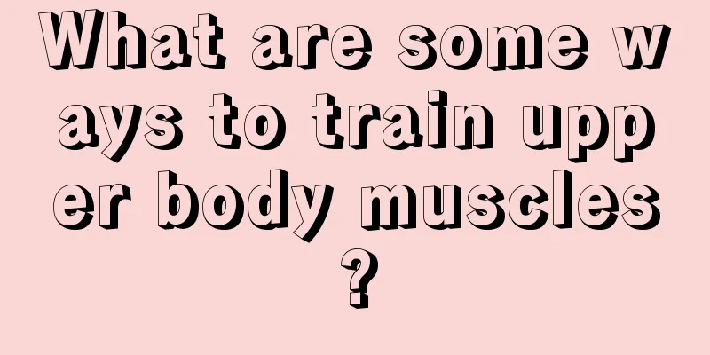 What are some ways to train upper body muscles?