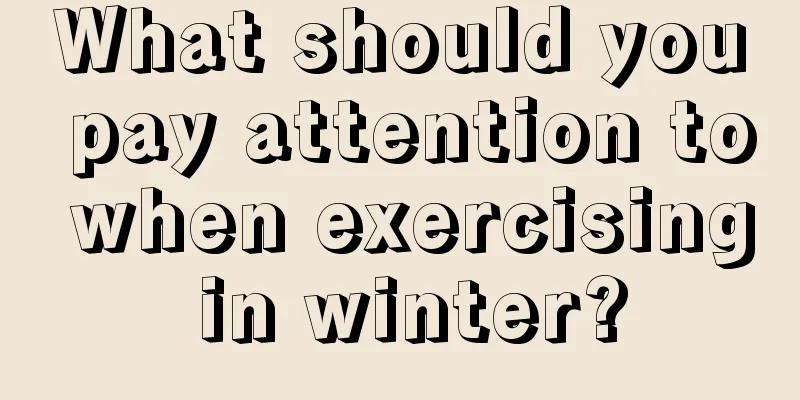 What should you pay attention to when exercising in winter?