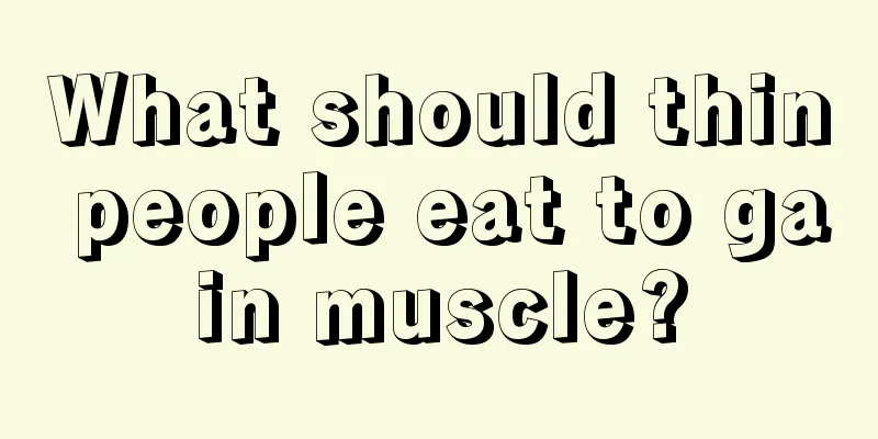 What should thin people eat to gain muscle?