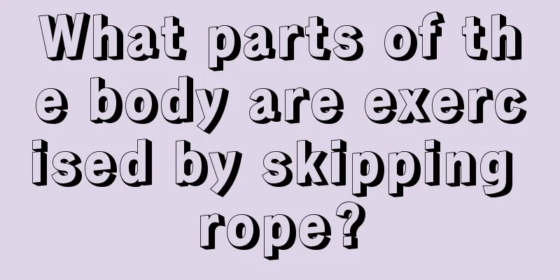 What parts of the body are exercised by skipping rope?