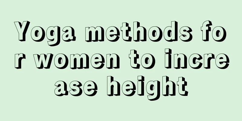 Yoga methods for women to increase height