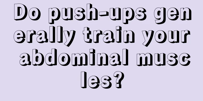 Do push-ups generally train your abdominal muscles?