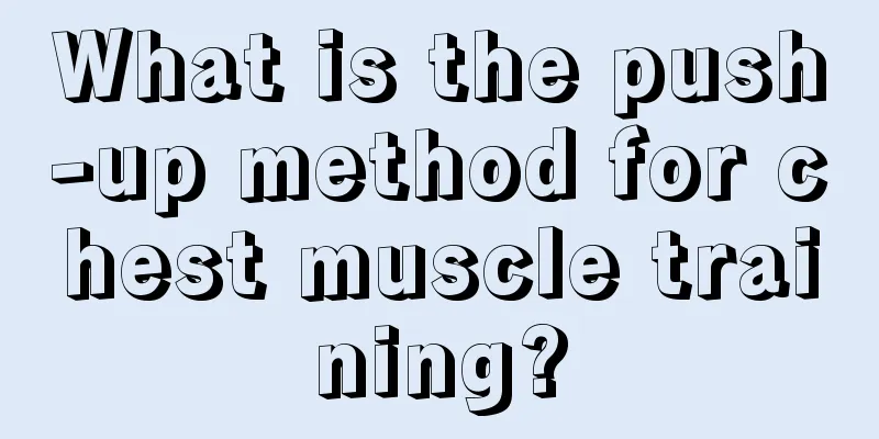 What is the push-up method for chest muscle training?