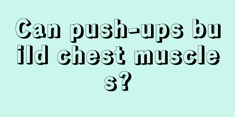 Can push-ups build chest muscles?