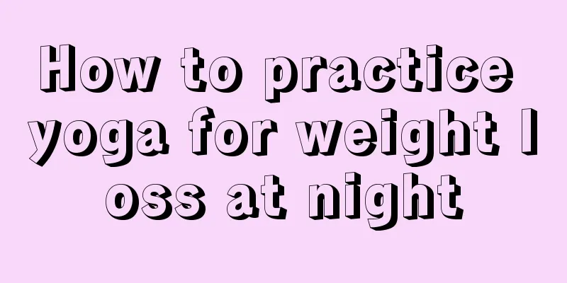 How to practice yoga for weight loss at night