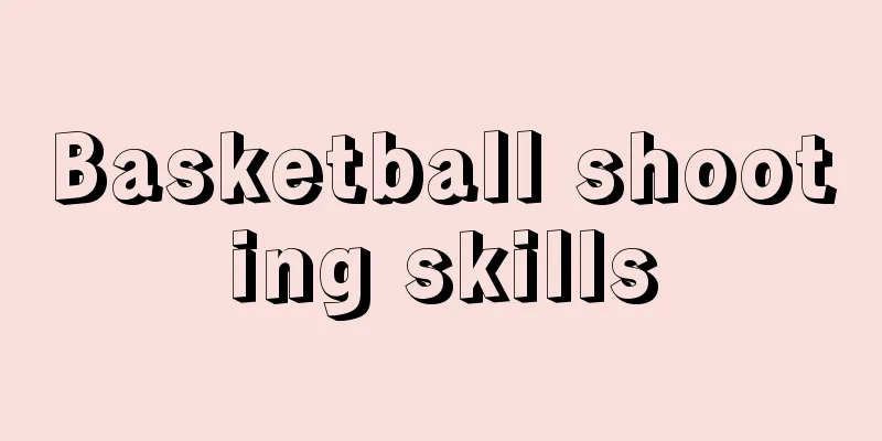 Basketball shooting skills