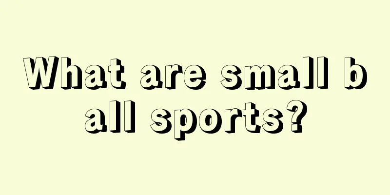 What are small ball sports?