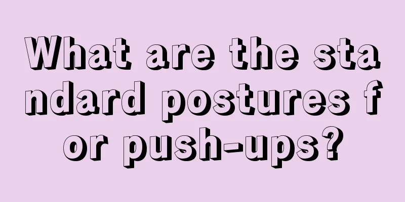 What are the standard postures for push-ups?