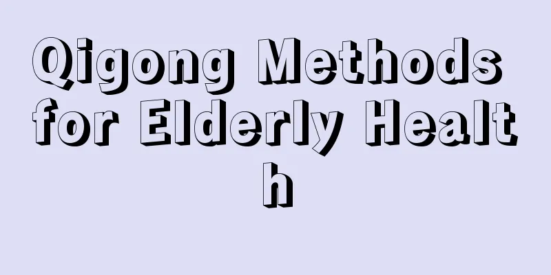 Qigong Methods for Elderly Health