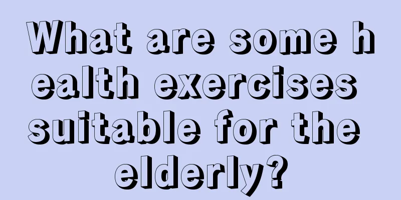 What are some health exercises suitable for the elderly?