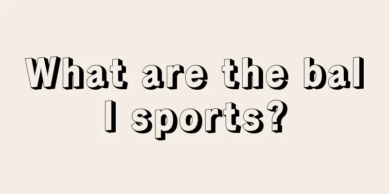 What are the ball sports?