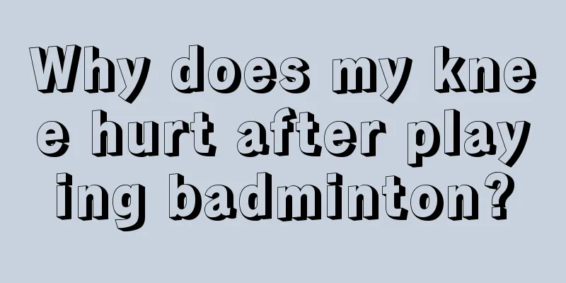 Why does my knee hurt after playing badminton?