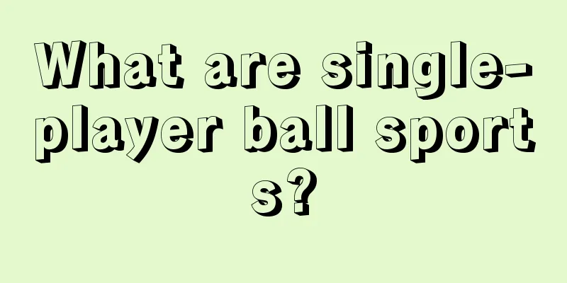 What are single-player ball sports?