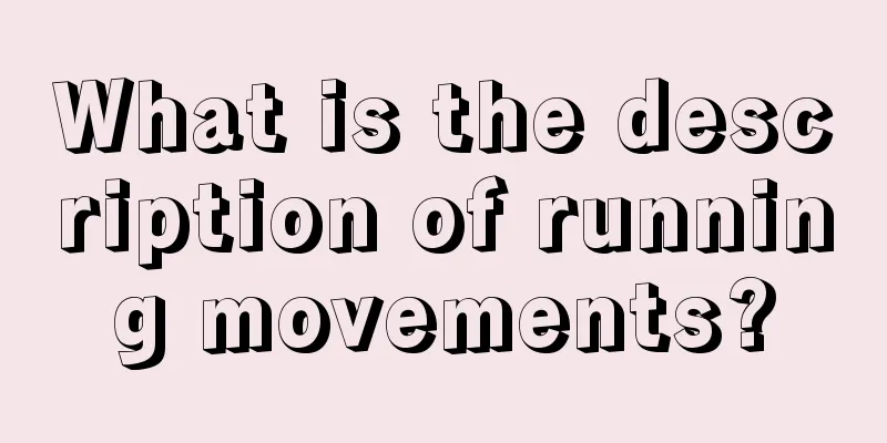 What is the description of running movements?