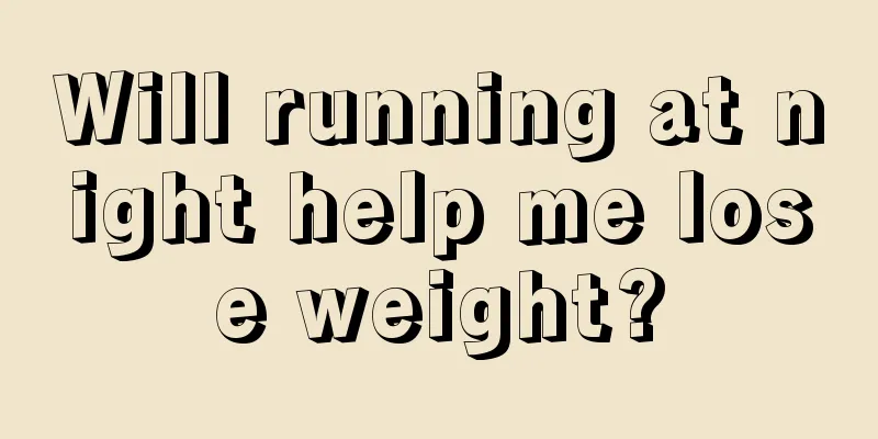 Will running at night help me lose weight?