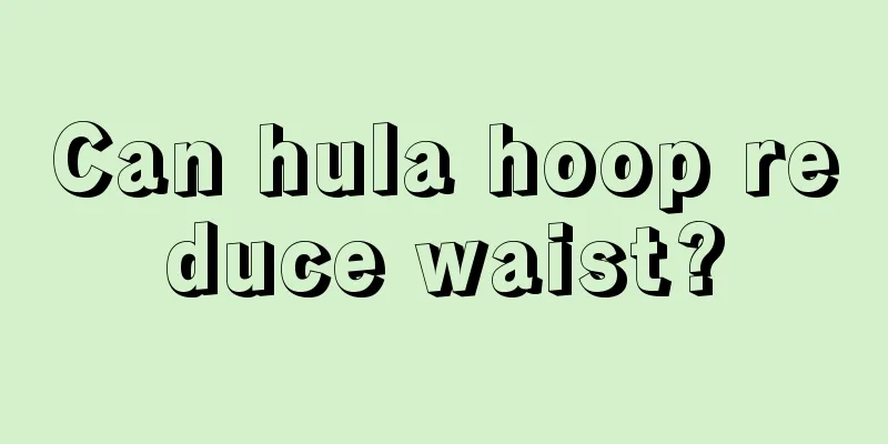 Can hula hoop reduce waist?