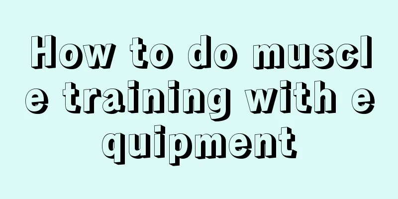 How to do muscle training with equipment