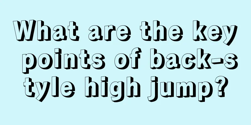 What are the key points of back-style high jump?