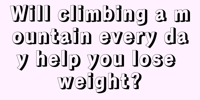 Will climbing a mountain every day help you lose weight?