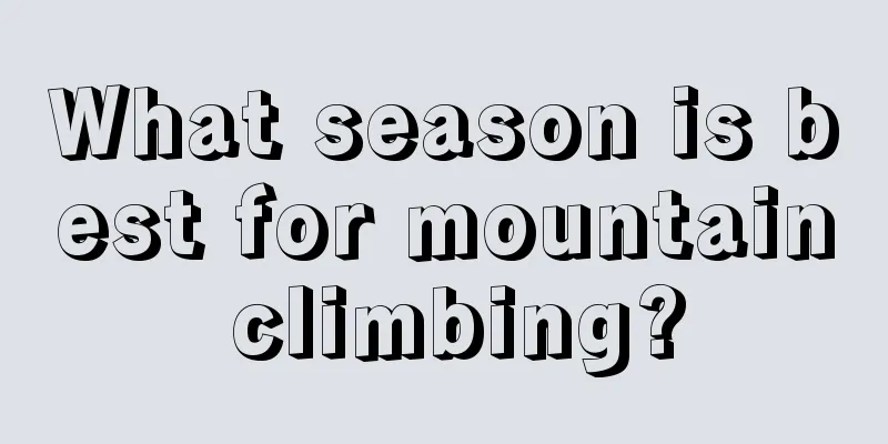 What season is best for mountain climbing?