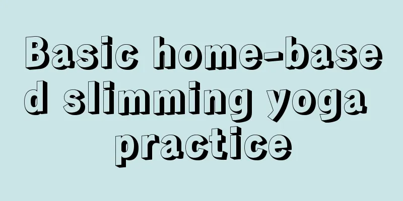 Basic home-based slimming yoga practice