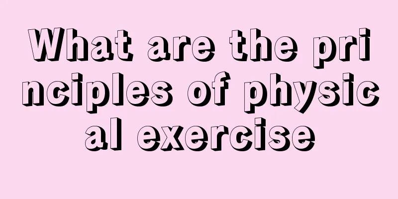 What are the principles of physical exercise