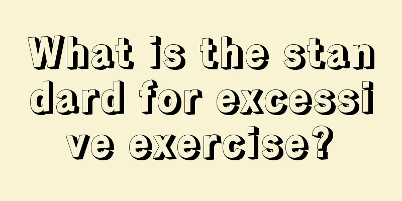 What is the standard for excessive exercise?