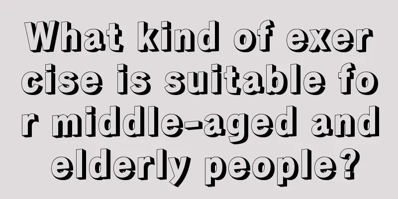 What kind of exercise is suitable for middle-aged and elderly people?