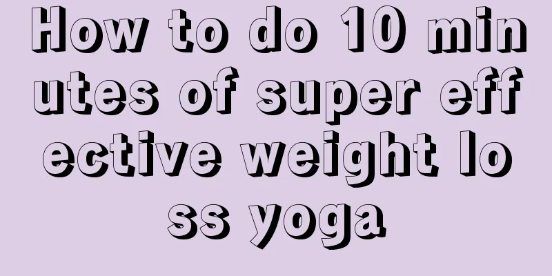 How to do 10 minutes of super effective weight loss yoga