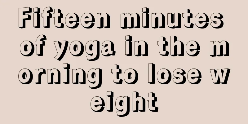 Fifteen minutes of yoga in the morning to lose weight