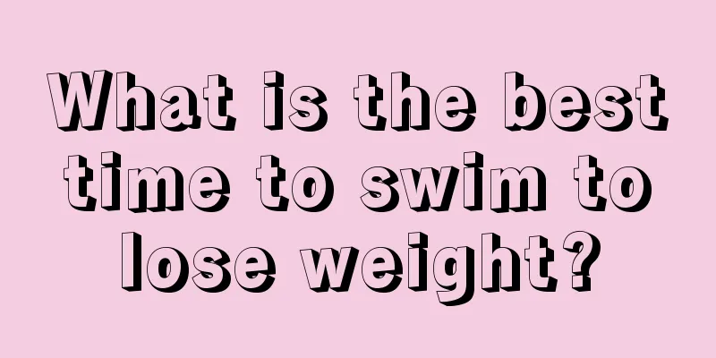 What is the best time to swim to lose weight?