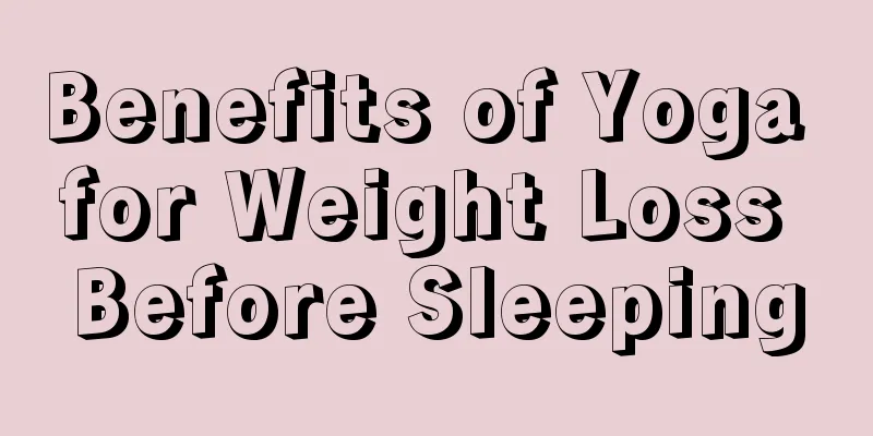 Benefits of Yoga for Weight Loss Before Sleeping