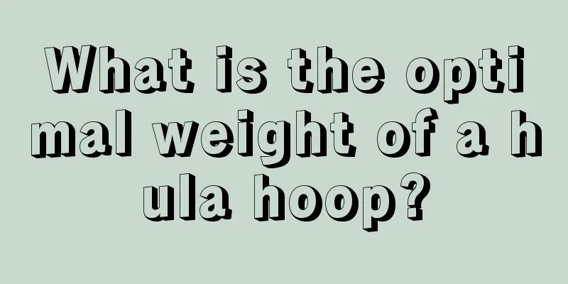 What is the optimal weight of a hula hoop?