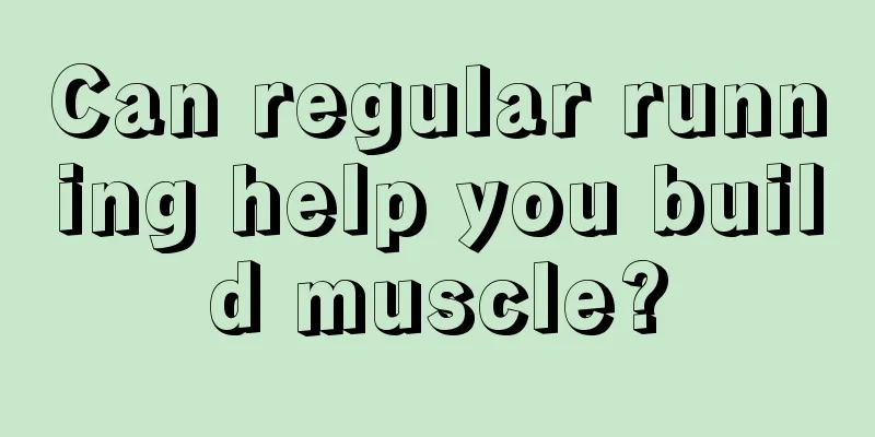 Can regular running help you build muscle?