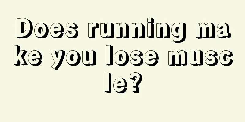 Does running make you lose muscle?