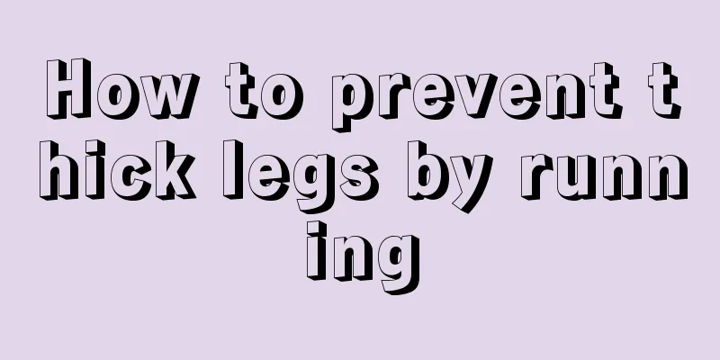 How to prevent thick legs by running