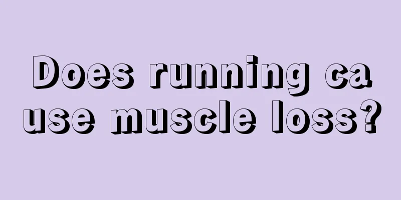 Does running cause muscle loss?