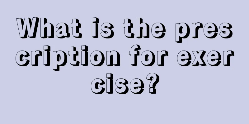 What is the prescription for exercise?