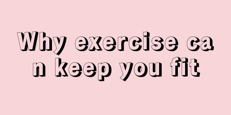 Why exercise can keep you fit