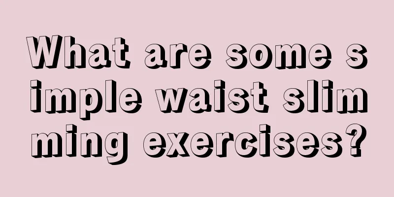 What are some simple waist slimming exercises?