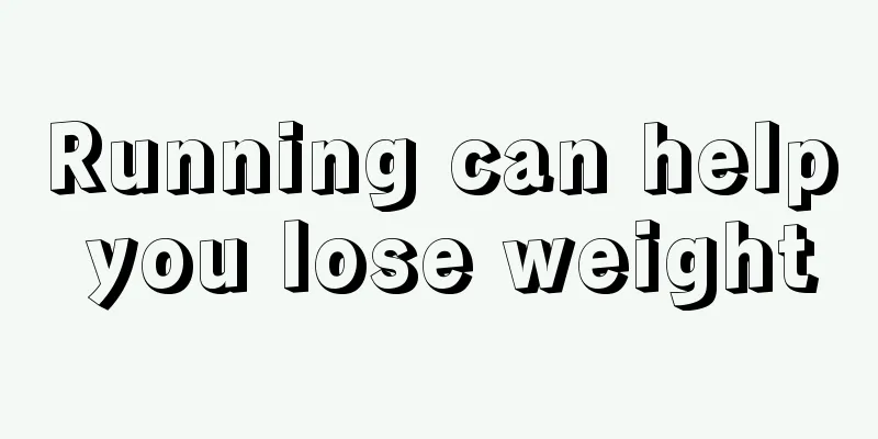 Running can help you lose weight