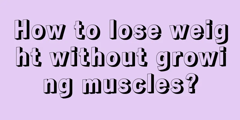 How to lose weight without growing muscles?