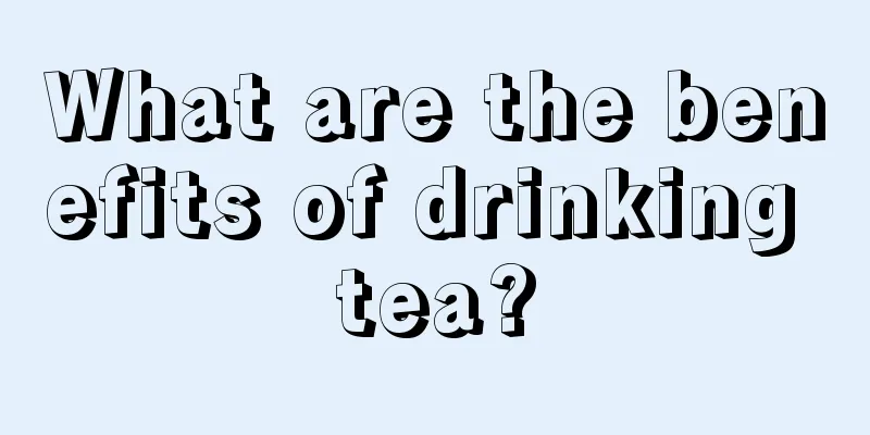 What are the benefits of drinking tea?