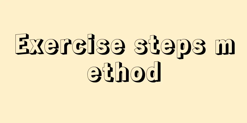 Exercise steps method