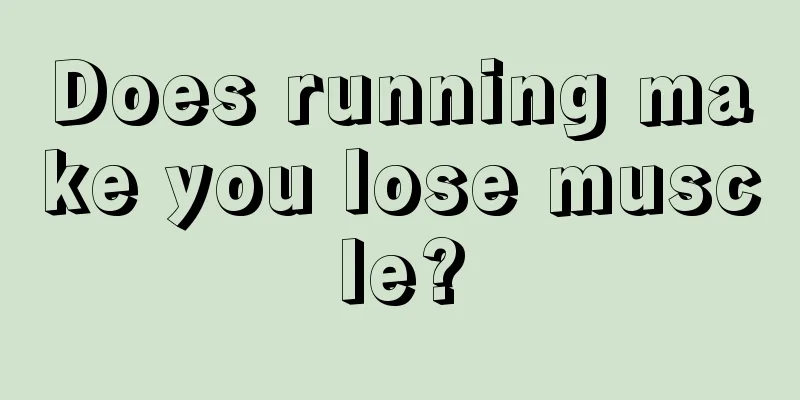 Does running make you lose muscle?