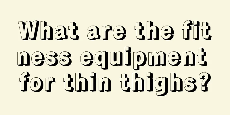 What are the fitness equipment for thin thighs?