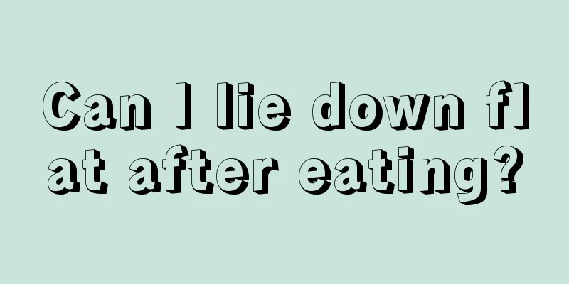 Can I lie down flat after eating?